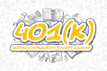 401k - Defined-Contribution Pension Account - Sketch Business Illustration. Yellow Hand Drawn Text 401k - Defined-Contribution Pension Account Surrounded by Stationery. Doodle Design Elements. 