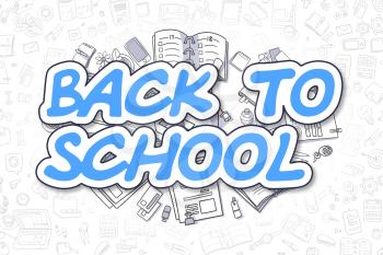Back To School - Hand Drawn Business Illustration with Business Doodles. Blue Text - Back To School - Doodle Business Concept. 