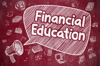Business Concept. Bullhorn with Phrase Financial Education. Doodle Illustration on Red Chalkboard. Financial Education on Speech Bubble. Doodle Illustration of Yelling Megaphone. Advertising Concept. 