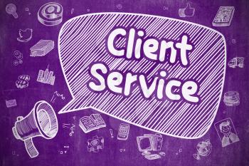 Client Service on Speech Bubble. Doodle Illustration of Yelling Mouthpiece. Advertising Concept. Business Concept. Bullhorn with Inscription Client Service. Doodle Illustration on Purple Chalkboard. 