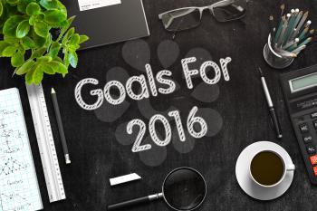 Goals For 2016. Business Concept Handwritten on Black Chalkboard. Top View Composition with Chalkboard and Office Supplies. 3d Rendering. Toned Illustration.