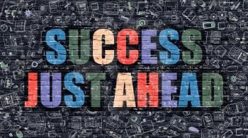 Success Just Ahead - Multicolor Concept on Dark Brick Wall Background with Doodle Icons Around. Modern Illustration with Elements of Doodle Style. Success Just Ahead on Dark Wall.