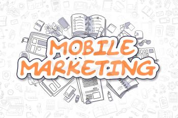 Mobile Marketing - Sketch Business Illustration. Orange Hand Drawn Text Mobile Marketing Surrounded by Stationery. Doodle Design Elements. 