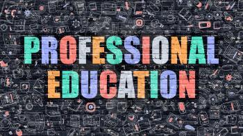 Professional Education Concept. Modern Illustration. Multicolor Professional Education Drawn on Dark Brick Wall. Doodle Icons. Doodle Style of Professional Education Concept.