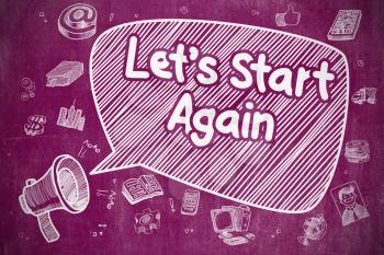 Business Concept. Horn Speaker with Phrase Lets Start Again. Cartoon Illustration on Purple Chalkboard. 