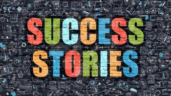 Success Stories. Multicolor Inscription on Dark Brick Wall with Doodle Icons. Success Stories Concept in Modern Style. Doodle Design Icons. Success Stories on Dark Brickwall Background.