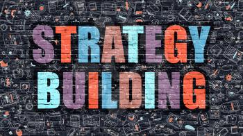 Strategy Building Concept. Modern Illustration. Multicolor Strategy Building Drawn on Dark Brick Wall. Doodle Icons. Doodle Style of  Strategy Building Concept. Strategy Building on Wall.