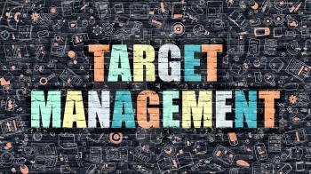Target Management - Multicolor Concept on Dark Brick Wall Background with Doodle Icons Around. Modern Illustration with Elements of Doodle Style. Target Management on Dark Wall.