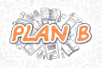 Plan B - Sketch Business Illustration. Orange Hand Drawn Text Plan B Surrounded by Stationery. Cartoon Design Elements. 