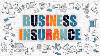 Business Insurance Concept. Modern Line Style Illustation. Multicolor Business Insurance Drawn on White Brick Wall. Doodle Icons. Doodle Design Style of Business Insurance Concept.