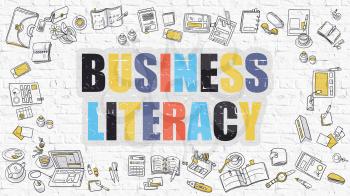 Business Literacy - Multicolor Concept with Doodle Icons Around on White Brick Wall Background. Modern Illustration with Elements of Doodle Design Style.