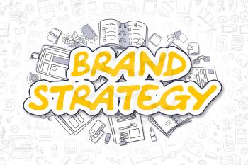 Yellow Inscription - Brand Strategy. Business Concept with Cartoon Icons. Brand Strategy - Hand Drawn Illustration for Web Banners and Printed Materials. 
