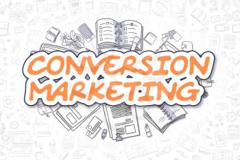 Business Illustration of Conversion Marketing. Doodle Orange Inscription Hand Drawn Doodle Design Elements. Conversion Marketing Concept. 