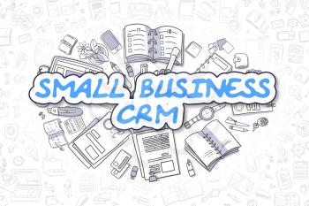 Small Business CRM - Hand Drawn Business Illustration with Business Doodles. Blue Inscription - Small Business CRM - Doodle Business Concept. 