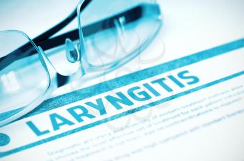 Laryngitis - Printed Diagnosis with Blurred Text on Blue Background with Glasses. Medical Concept. 3D Rendering.