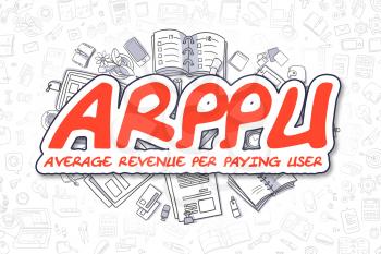 ARPPU - Average Revenue Per Paying User Doodle Illustration of Red Text and Stationery Surrounded by Doodle Icons. Business Concept for Web Banners and Printed Materials. 