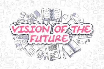 Vision Of The Future - Sketch Business Illustration. Magenta Hand Drawn Word Vision Of The Future Surrounded by Stationery. Cartoon Design Elements. 