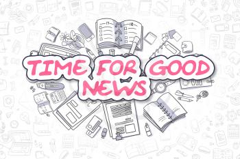 Business Illustration of Time For Good News. Doodle Magenta Word Hand Drawn Cartoon Design Elements. Time For Good News Concept. 