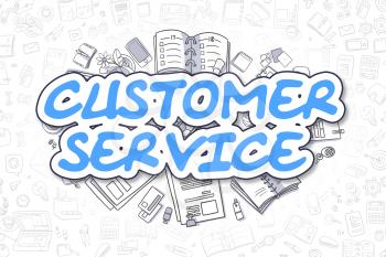 Customer Service - Sketch Business Illustration. Blue Hand Drawn Inscription Customer Service Surrounded by Stationery. Doodle Design Elements. 