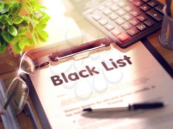 Business Concept - Black List on Clipboard. Composition with Office Supplies on Desk. 3d Rendering. Toned Image.