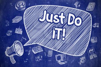 Speech Bubble with Text Just Do IT Doodle. Illustration on Blue Chalkboard. Advertising Concept. Just Do IT on Speech Bubble. Doodle Illustration of Shouting Loudspeaker. Advertising Concept. 
