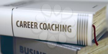 Career Coaching - Leather-bound Book in the Stack. Closeup. Career Coaching - Closeup of the Book Title. Closeup View. Toned Image with Selective focus. 3D.