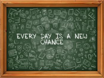 Every Day is a New Chance - Hand Drawn on Green Chalkboard with Doodle Icons Around. Modern Illustration with Doodle Design Style.