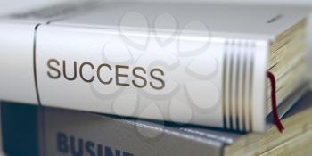 Success - Book Title. Success - Business Book Title. Success Concept. Book Title. Business - Book Title. Success. Toned Image with Selective focus. 3D Rendering.