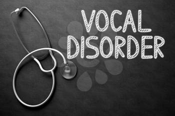 Medical Concept: Black Chalkboard with Handwritten Medical Concept - Vocal Disorder with White Stethoscope. Top View. Medical Concept: Black Chalkboard with Vocal Disorder. 3D Rendering.