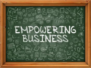Empowering Business - Hand Drawn on Green Chalkboard with Doodle Icons Around. Modern Illustration with Doodle Design Style.