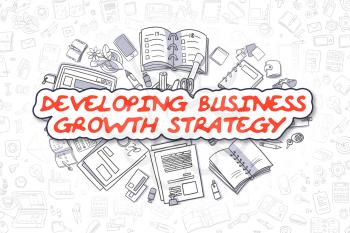 Developing Business Growth Strategy - Sketch Business Illustration. Red Hand Drawn Inscription Developing Business Growth Strategy Surrounded by Stationery. Doodle Design Elements. 
