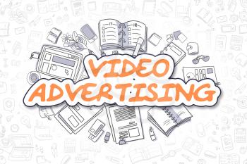 Video Advertising - Hand Drawn Business Illustration with Business Doodles. Orange Text - Video Advertising - Doodle Business Concept. 
