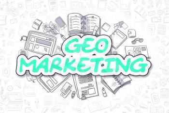 Geo Marketing - Sketch Business Illustration. Green Hand Drawn Inscription Geo Marketing Surrounded by Stationery. Doodle Design Elements. 