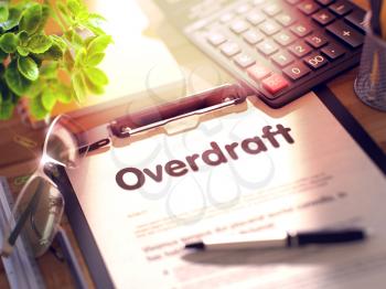 Overdraft on Clipboard with Paper Sheet on Table with Office Supplies Around. 3d Rendering. Toned and Blurred Illustration.