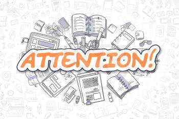 Attention Doodle Illustration of Orange Text and Stationery Surrounded by Doodle Icons. Business Concept for Web Banners and Printed Materials. 