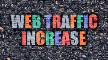 Web Traffic Increase Concept. Web Traffic Increase Drawn on Dark Wall. Web Traffic Increase in Multicolor. Web Traffic Increase Concept. Modern Illustration in Doodle Design of Web Traffic Increase.