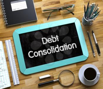 Debt Consolidation - Text on Small Chalkboard.Top View of Office Desk with Stationery and Mint Small Chalkboard with Business Concept - Debt Consolidation. 3d Rendering.