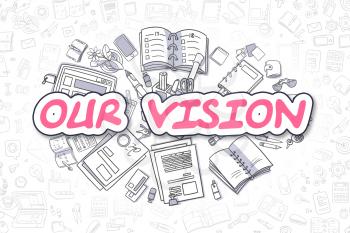 Our Vision Doodle Illustration of Magenta Inscription and Stationery Surrounded by Doodle Icons. Business Concept for Web Banners and Printed Materials. 
