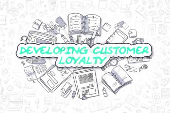 Green Inscription - Developing Customer Loyalty. Business Concept with Doodle Icons. Developing Customer Loyalty - Hand Drawn Illustration for Web Banners and Printed Materials. 