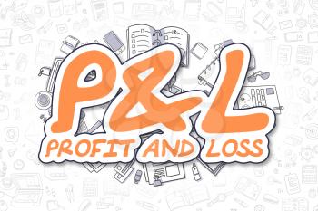 Business Illustration of P and L - Profit And Loss. Doodle Orange Text Hand Drawn Cartoon Design Elements. P and L - Profit And Loss Concept.