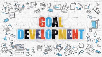 Goal Development Concept. Goal Development Drawn on White Brick  Wall. Goal Development in Multicolor. Modern Style Illustration. Doodle Design Style of Goal Development. Line Style Illustration. 