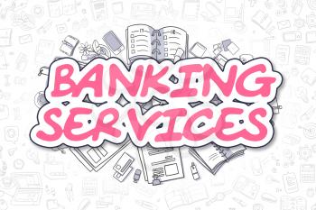 Banking Services - Sketch Business Illustration. Magenta Hand Drawn Word Banking Services Surrounded by Stationery. Doodle Design Elements. 