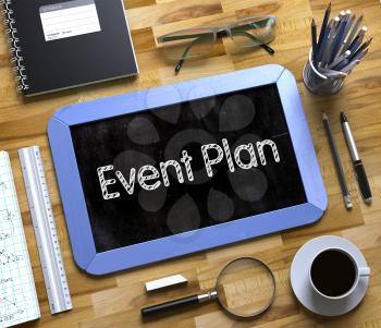 Event Plan - Text on Small Chalkboard.Event Plan Handwritten on Blue Small Chalkboard. Top View of Wooden Office Desk with a Lot of Business and Office Supplies on It. 3d Rendering.