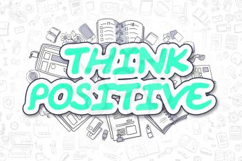 Cartoon Illustration of Think Positive, Surrounded by Stationery. Business Concept for Web Banners, Printed Materials. 