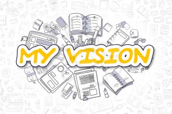 My Vision Doodle Illustration of Yellow Text and Stationery Surrounded by Doodle Icons. Business Concept for Web Banners and Printed Materials. 