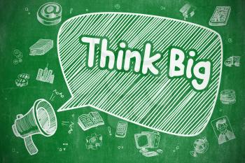 Think Big on Speech Bubble. Cartoon Illustration of Shouting Bullhorn. Advertising Concept. Speech Bubble with Wording Think Big Cartoon. Illustration on Green Chalkboard. Advertising Concept. 