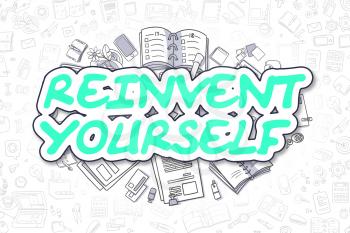 Business Illustration of Reinvent Yourself. Doodle Green Text Hand Drawn Cartoon Design Elements. Reinvent Yourself Concept. 