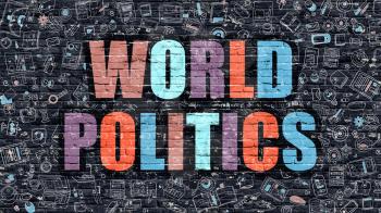 World Politics - Multicolor Concept on Dark Brick Wall Background with Doodle Icons Around. Modern Illustration with Elements of Doodle Style. World Politics on Dark Wall.