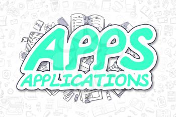 Apps - Applications Doodle Illustration of Green Word and Stationery Surrounded by Cartoon Icons. Business Concept for Web Banners and Printed Materials. 
