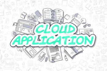 Cloud Application - Sketch Business Illustration. Green Hand Drawn Text Cloud Application Surrounded by Stationery. Cartoon Design Elements. 